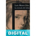 La mirada del alma Luis Mateo Díez