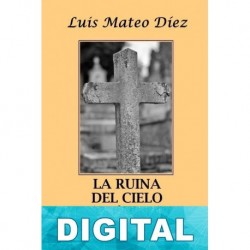 La ruina del cielo Luis Mateo Díez