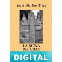 La ruina del cielo Luis Mateo Díez
