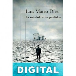 La soledad de los perdidos Luis Mateo Díez