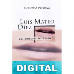 Las palabras de la vida Luis Mateo Díez