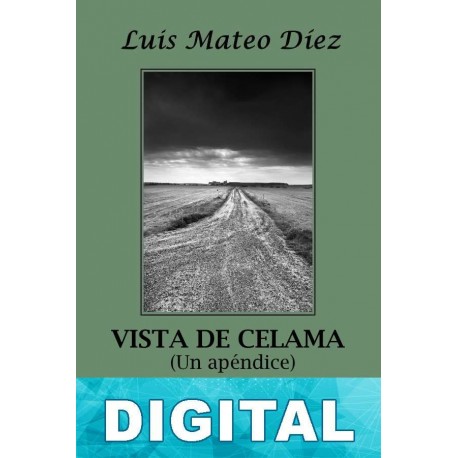 Vista de Celama Luis Mateo Díez