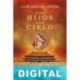 Los hijos del cielo Luis Miguel Ariza