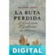 La ruta perdida Luis Miguel Guerra