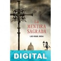 La mentira sagrada Luis Miguel Rocha