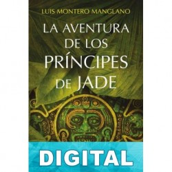 La aventura de los Príncipes de Jade Luis Montero Manglano