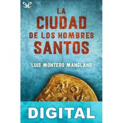 La ciudad de los hombres santos Luis Montero Manglano