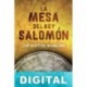 La mesa del rey Salomón Luis Montero Manglano