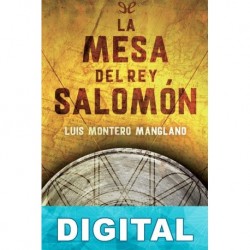 La mesa del rey Salomón Luis Montero Manglano