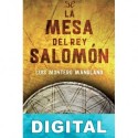 La mesa del rey Salomón Luis Montero Manglano