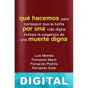 Qué hacemos por una muerte digna Luis Montes Mieza & Fernando Soler & Fernando Pedrós & Fernando Marín Olalla