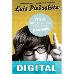 Dios hizo el mundo en siete días… y se nota Luis Piedrahita