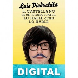 El castellano es un idioma loable, lo hable quien lo hable Luis Piedrahita