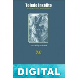 Toledo insólito Luis Rodríguez Bausá