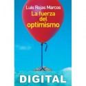 La fuerza del optimismo Luis Rojas Marcos