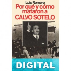 Por qué y cómo mataron a CALVO SOTELO Luis Romero