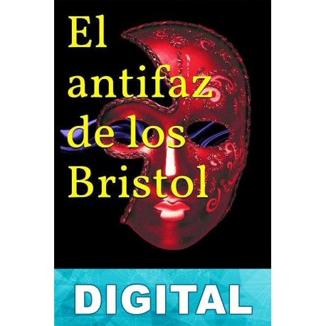 El antifaz de los Bristol Luis Salvador Jaramillo