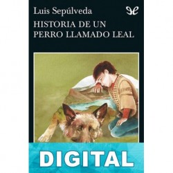 Historia de un perro llamado Leal Luis Sepúlveda