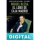 Miguel Blesa, el lobo de Caja Madrid Luis Suárez & Javier Castro-Villacañas