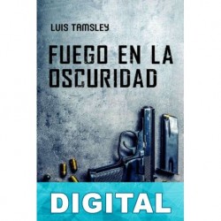 Fuego en la oscuridad Luis Tamsley