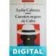 Cuentos negros de Cuba Lydia Cabrera