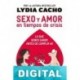 Sexo y amor en tiempos de crisis Lydia Cacho