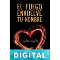 El fuego envuelve tu nombre Lydia Leyte