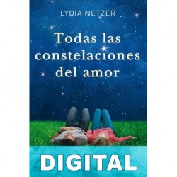 Todas las constelaciones del amor Lydia Netzer
