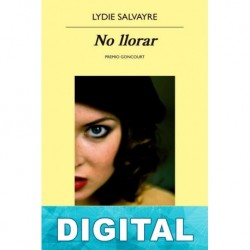 No llorar Lydie Salvayre