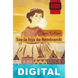 Soy la hija de Rembrandt Lynn Cullen