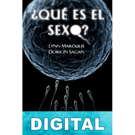 ¿Qué es el sexo? Lynn Margulis & Dorion Sagan