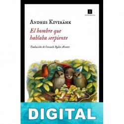 El hombre que hablaba serpiente Andrus Kivirähk