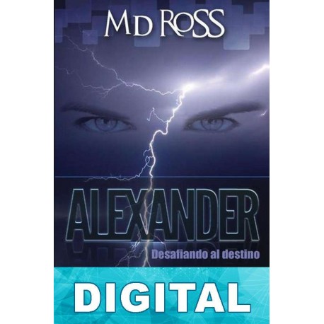 Alexander, desafiando al destino M. D. Ross