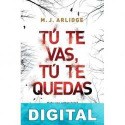 Tú te vas, tú te quedas M. J. Arlidge