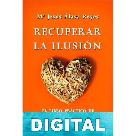 Recuperar la Ilusión M. Jesús Álava Reyes
