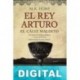 El rey Arturo: El cáliz maldito M. K. Hume