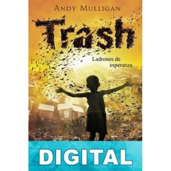 Trash. Ladrones de esperanza Andy Mulligan