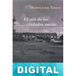 El eco de las ciudades vacias Madeleine Thien