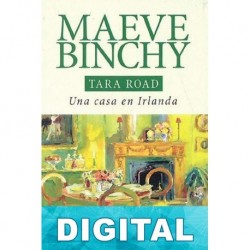 Tara Road, una casa en Irlanda Maeve Binchy