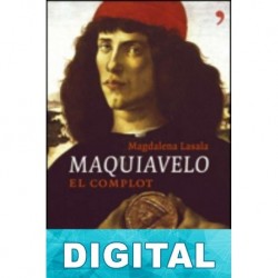 Maquiavelo: el complot Magdalena Lasala