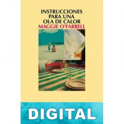Instrucciones para una ola de calor Maggie O’Farrell