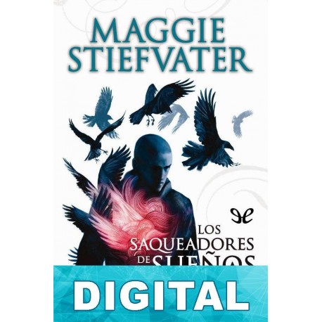 The Raven Boys: los saqueadores de sueños Maggie Stiefvater