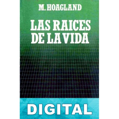 Las raíces de la vida Mahlon Hoagland