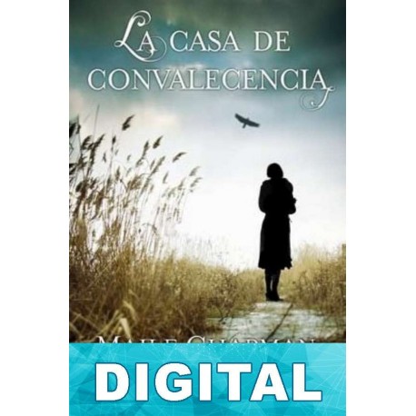 La casa de convalecencia Maile Chapman