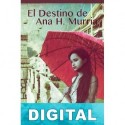 El destino de Ana H. Murria Maite R. Ochotorena