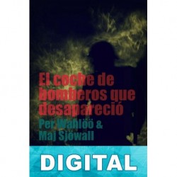 El coche de bomberos que desapareció Maj Sjöwall & Per Wahlöö