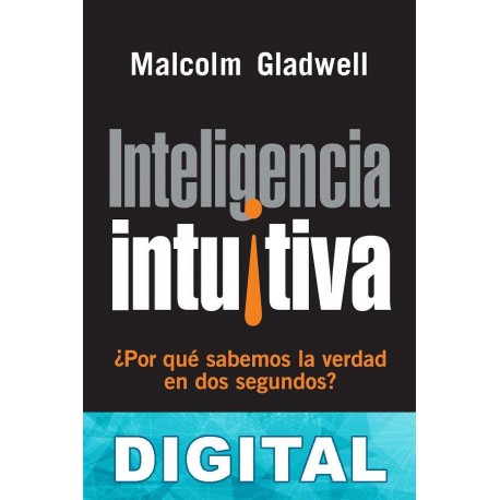 Inteligencia intuitiva Malcolm Gladwell