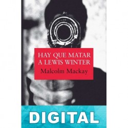 Hay que matar a Lewis Winter Malcolm Mackay