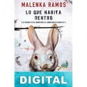 Lo que habita dentro Malenka Ramos