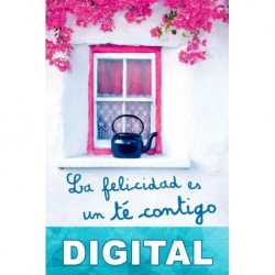 La felicidad es un té contigo Mamen Sánchez